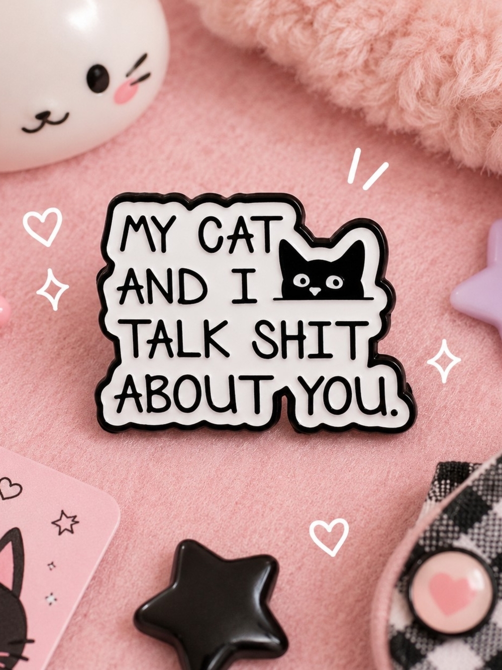 2 for $18 Black & White Cat Quote Enamel Pin/Brooch - Humorous Pet Lover